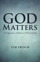 Tim Frisch | God Matters | Taschenbuch | Englisch (2014) | Westbow Press