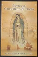 Mary at the Crossroads of History by Rev. Francis J. Hoffman 2020 Paperback 