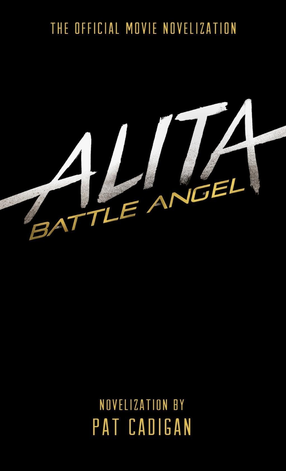 Alita: Battle Angel - The Official Movie Novelization Pat Cadigan
