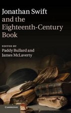 Jonathan Swift and the Eighteenth-Century Book by Paddy Bullard (English) Hardco