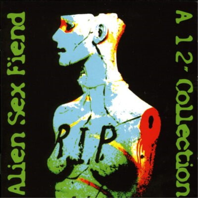 Alien Sex Fiend R.I.P.: A 12'' Singles Collections (CD) Album