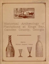 William Hampton Adams / Historical Archaeology of Plantations at Kings Bay 1st