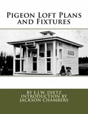 Pigeon Loft Plans and Fixtures, Paperback by Dietz, E. J..w.; Chambers, Jacks...