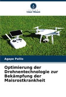 Optimierung Der Drohnentechnologie Zur BekäMpfung Der Maisrostkrankheit Palilo