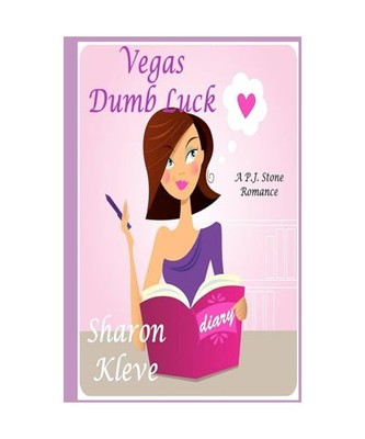Vegas Dumb Luck: A P. J. Stone Romance, Kleve, Sharon