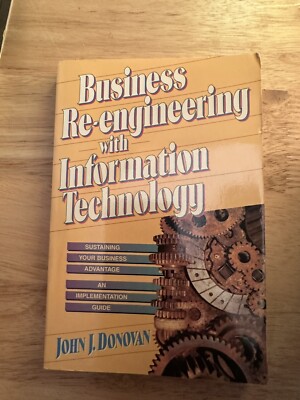 BUSINESS RE-ENGINEERING WITH INFORMATION TECHNOLOGY By John J. Donovan **Mint**