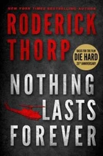 Nothing Lasts Forever (Basis for the Film Die Hard) by Roderick Thorp: New