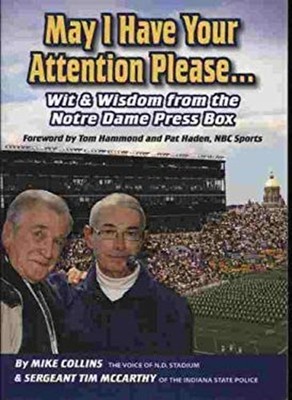 May I Have Your Attention Please : Wit and Wisdom from the Notre