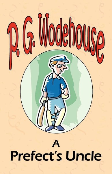 A Prefect's Uncle - From The Manor Wodehouse Collection, A Selection From The...-image