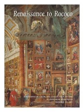 Renaissance to Rococo ? Masterpieces f..., Zafran, Eric
