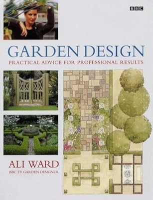 Garden Design: Practical Advice for Professional Results, Ward, Ali, Used; Very 