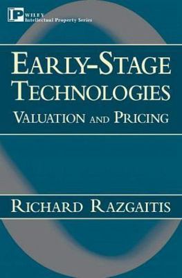 Early-Stage Technologies: Valuation and Pricing (Intellectual Property-Gener...