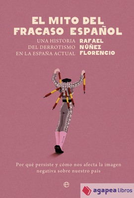 El mito del fracaso español. NUEVO. ENVÍO URGENTE (Librería Agapea)