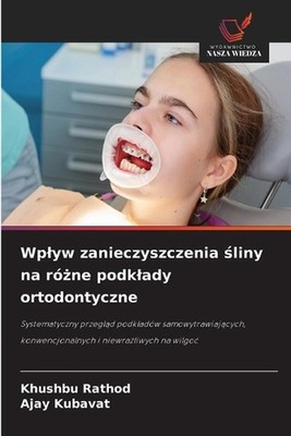 Wplyw zanieczyszczenia liny na rne podklady ortodontyczne by Khushbu Rathod (Pol