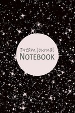Dream Journal Notebook: Blank Journal Diary For You To Record Yo