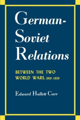Carr - German-Soviet Relations Between the Two World Wars 1919-1939 - - X555z
