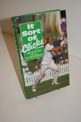 It Sort of Clicks (Willow books) By Ian Botham, Peter Roebuck