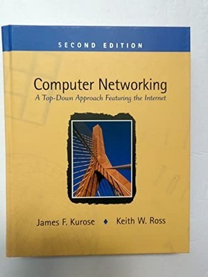 Computer Networking: A Top-Down Approach Featuring  by Ross, Keith W. 0201976994