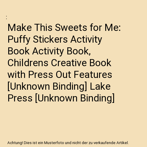 Make This Sweets for Me: Puffy Stickers Activity Book Activity Book, Childrens C - Afbeelding 1 van 1