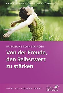 Von der Freude, den Selbstwert zu stärken von Pot... | Buch | Zustand akzeptabel - Potreck-Rose, Friederike