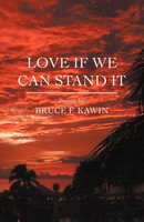 Bruce F. Kawin | Love If We Can Stand It | Taschenbuch | Englisch (2012)