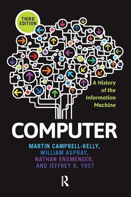 Computer: A History of the Information Machine (The Sloan Technology Series)