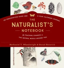 Naturalist's Not : An Observation Guide and 5-Year Calendar-Journal for Track...