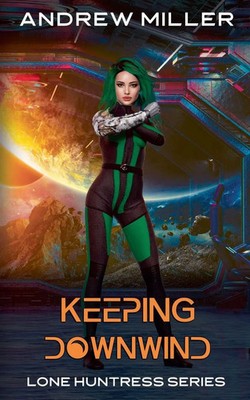 Andrew Miller | Keeping Downwind | Taschenbuch | Englisch (2024) | Lone Huntress