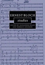 Ernest Bloch Studies (Cambridge Composer Studies)
