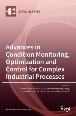 Advances in Condition Monitoring, Optimization and Control for Complex...