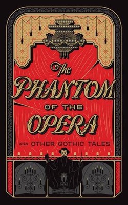 The Phantom of the Opera and Other Gothic Tales (Hardback) (UK IMPORT)