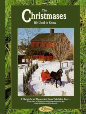 The Christmases We Used to Know; Reminisce Books - 0898211603, Editor, hardcover