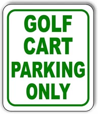 GOLF CART PARKING ONLY GREEN Metal Aluminum composite sign