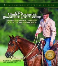 Clinton Anderson's Downunder Horsemanship: Establishing Respect and Control ...