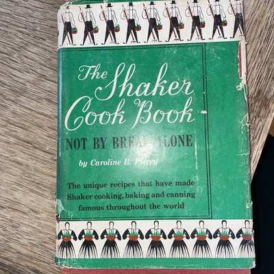 Vintage The Shaker Cookbook Not By Bread Alone  Caroline B. Piercy 1953