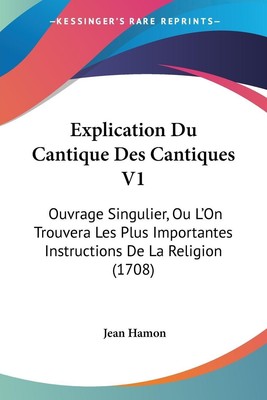 Jean Hamon | Explication Du Cantique Des Cantiques V1 | Taschenbuch (2009)