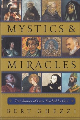 Mystics & Miracles: True Stories of Lives Touched by God