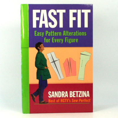 Fast Fit : Easy Pattern Alterations for Every Figure by Sandra Betzina 2001