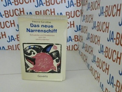 Das neue Narrenschiff. Schwänke und Anekdoten aus vier Jahrhunderten Heinz, Grot