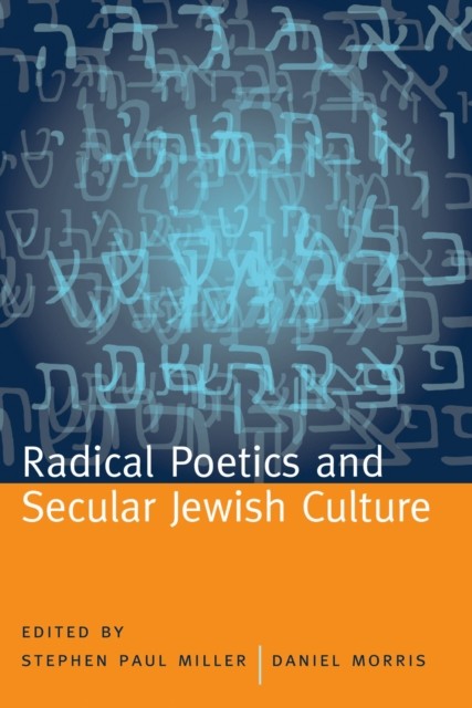 Radical Poetics and Secular Jewish Culture Modern by Stephen Miller PAPERBACK
