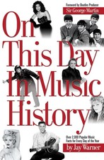 On This Day in Music History: Over 2,000 Popular Music Facts Covering Every ...