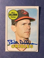 SIGNED BILL DILLMAN 1969 TOPPS AUTOGRAPHED BASEBALL CARD - ORIOLES