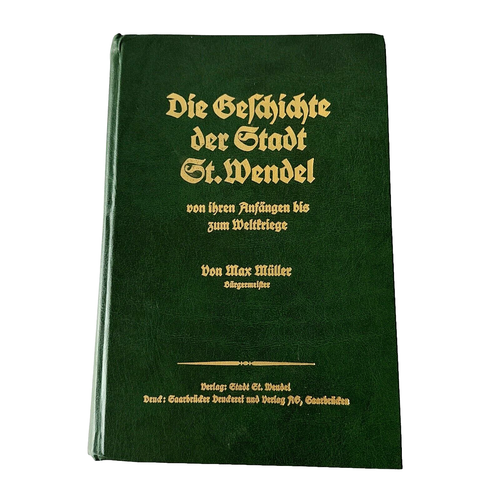 The City of Wendel in German Language Book - Die Geschichte der Stadt St. Wendel