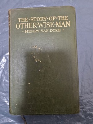 The Story Of The Other Wise Man Henry Van Dyke