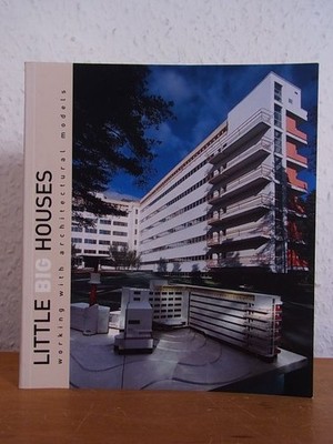 Little big Houses. Working with architectural Models Jetsonen, Jari (Editor):