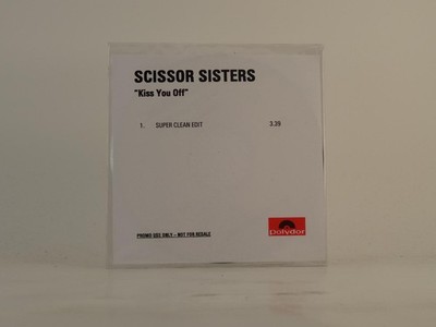 SCISSOR SISTERS KISS YOU OFF (SUPER CLEAN) (E8) 1 Track Promo CD Single includin