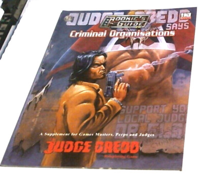 JUDGE DREDD the Roleplaying Game The Rookies Guide to Criminal Organizations d20