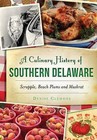 A Culinary History of Southern Delaware: Scrapple, Beach Plums and Muskrat by Denise Clemons (Paperback, 2016)