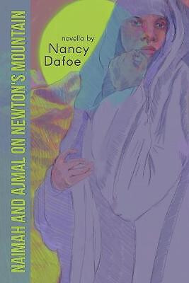 Naimah and Ajmal on Newtons Mountain By Nancy Dafoe - New Copy - 9781646625376