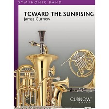 Toward the Sunrising Grade 5 - Score and Parts Lvl 5 Composed by James Curnow